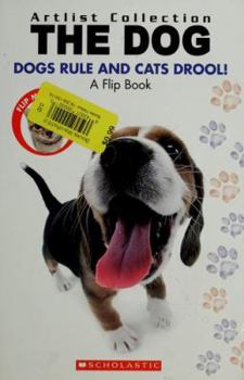 Paperback The Dog: Dogs Rule Cats Drool Book