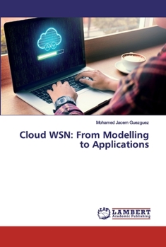 Paperback Cloud WSN: From Modelling to Applications Book