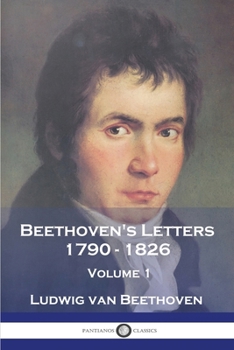 Paperback Beethoven's Letters 1790 - 1826: Volume 1 Book