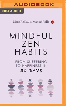 Audio CD Mindful Zen Habits: From Suffering to Happiness in 30 Days Book