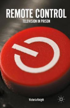 Hardcover Remote Control: Television in Prison Book