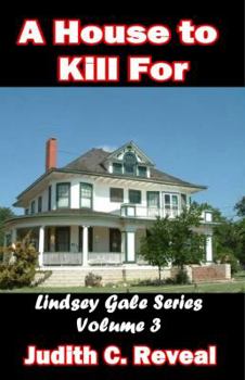 Paperback A House to Kill For: Lindsey Gale Series, Vol. 3 Book