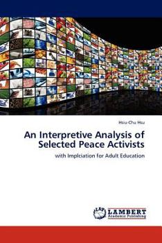 Paperback An Interpretive Analysis of Selected Peace Activists Book