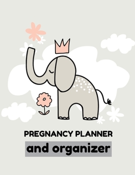 Paperback Pregnancy Planner And Organizer: New Due Date Journal Trimester Symptoms Organizer Planner New Mom Baby Shower Gift Baby Expecting Calendar Baby Bump Book