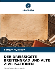 Paperback Der Dreissigste Breitengrad Und Alte Zivilisationen [German] Book