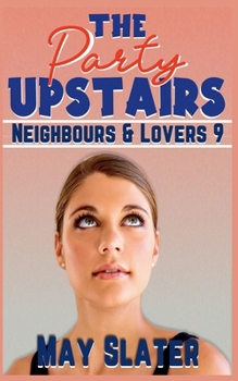 The Party Upstairs (Neighbours & Lovers)