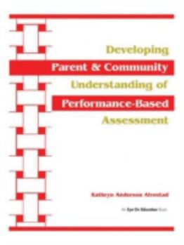 Hardcover Developing Parent and Community Understanding of Performance-Based Assessment Book