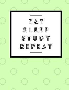 Paperback Eat Sleep Study Repeat: College Composition Notebook Book