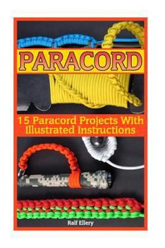 Paperback Paracord: 15 Paracord Projects With Illustrated Instructions Book