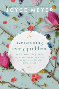 Hardcover Overcoming Every Problem: 40 Promises from God's Word to Strengthen You Through Life's Greatest Challenges Book