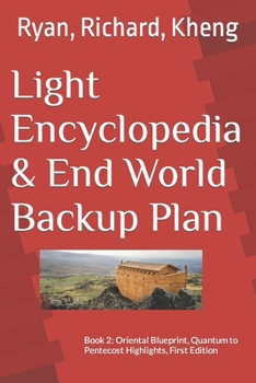 Paperback Light Encyclopedia & End World Backup Plan: Oriental Blueprint, Quantum to Pentecost Highlights Book