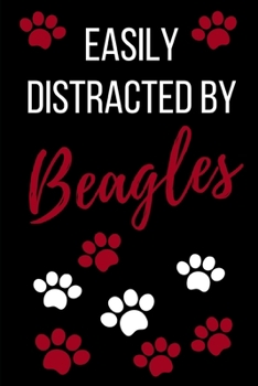 Easily Distracted By Beagles: Funny Novelty Gift Dog Lover Journal- Small Lined Notebook/Diary 6" x 9"  for Notes, To Do Lists and Creative Writing