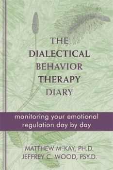 Paperback The Dialectical Behavior Therapy Diary: Monitoring Your Emotional Regulation Day by Day Book