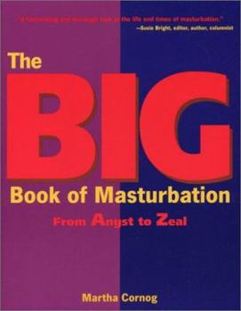 Paperback The Big Book of Masturbation: From Angst to Zeal Book