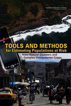 Paperback Tools and Methods for Estimating Populations at Risk: From Natural Disasters and Complex Humanitarian Crises Book