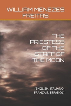 Paperback The Priestess of the Staff of the Moon: (English, Italiano, Français, Español) Book