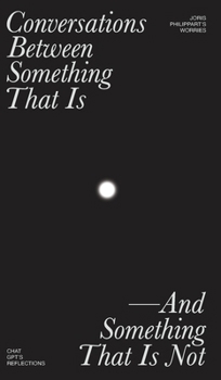 Hardcover Conversations Between Something That Is and Something That Is Not Book