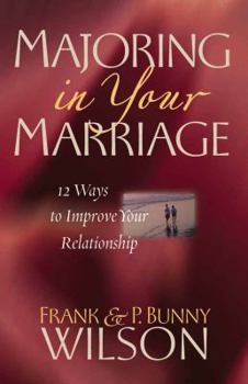 Paperback Majoring in Your Marriage: 12 Ways to Improve Your Relationship Book