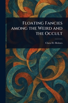 Paperback Floating Fancies Among the Weird and the Occult Book