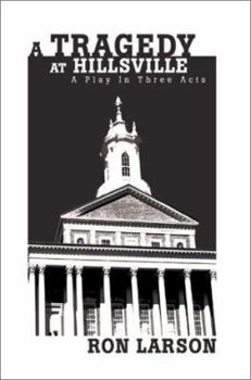 Paperback A Tragedy at Hillsville: A Play In Three Acts Book