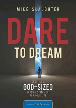 DVD Dare to Dream DVD: Creating a God-Sized Mission Statement for Your Life Book