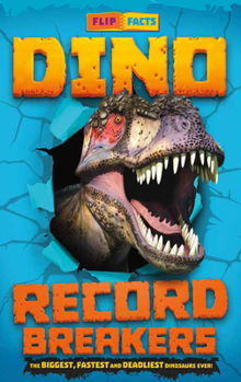 Spiral-bound Dino Record Breakers: The Biggest, Fastest and Deadliest Dinos Ever! Book