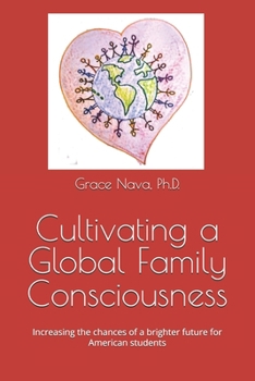 Cultivating a Global Family Consciousness: Increasing the chances of a brighter future for American students