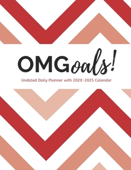 Paperback OMGoals! Undated Daily Planner with 2020-2025 Calendar: 365 Page Undated Horizontal Planner Book