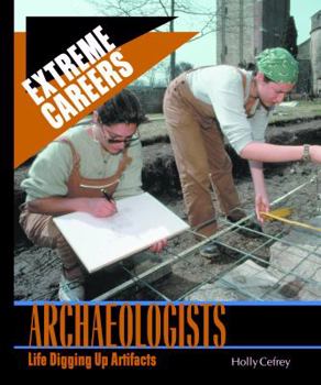 Library Binding Archaeologists: Life Digging Up Artifacts Book