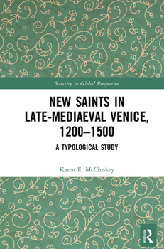 Paperback New Saints in Late-Mediaeval Venice, 1200-1500: A Typological Study Book