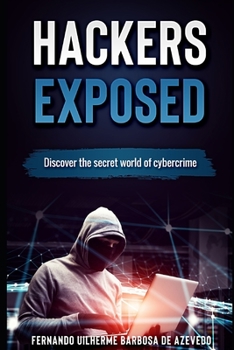 Paperback Hackers Exposed: Discover the secret world of cybercrime Book