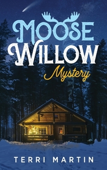 Hardcover Moose Willow Mystery: A Yooper Romance Book