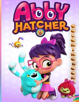 Abby Hatcher Coloring book: Amazing coloring book,cute coloring book for kids ages 4_8