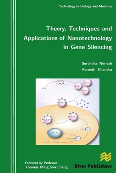 Hardcover Theory, Techniques and Applications of Nanotechnology in Gene Silencing Book