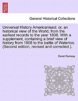 Universal History Americanised; or, an historical view of the World, from the earliest records to the year 1808. With a supplement, containing a brief ... edition, revised and corrected.). VOL. III