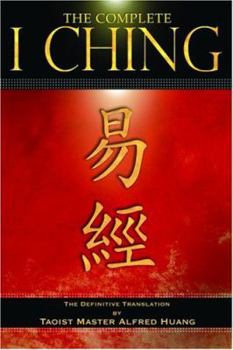 Paperback The Complete I Ching: The Definitive Translation by the Taoist Master Alfred Huang Book