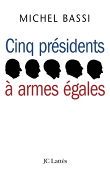 Paperback Cinq présidents à armes égales [French] Book
