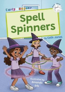 Paperback Spell Spinners: (White Early Reader) (Maverick Early Readers) Book