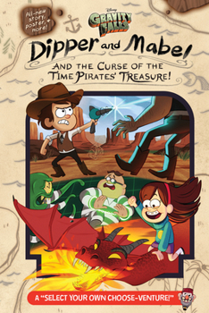 Hardcover Gravity Falls: : Dipper and Mabel and the Curse of the Time Pirates' Treasure!: A Select Your Own Choose-Venture! Book