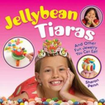 Paperback Jellybean Tiaras: And Other Fun Jewelry You Can Eat! Book
