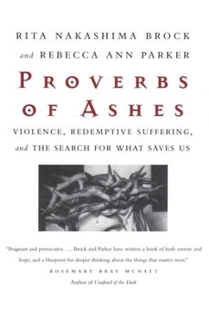 Paperback Proverbs of Ashes: Violence, Redemptive Suffering, and the Search for What Saves Us Book