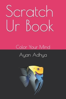 Paperback Scratch Ur Book: Color Your Mind Book