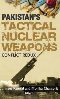 Hardcover Pakistan's Tactical Nuclear Weapons: Conflict Redux Book