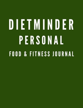 Paperback dietminder personal food & fitness journal: dietminder personal food & fitness journal 2020 Book