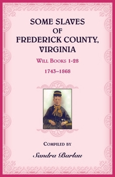 Paperback Some Slaves of Frederick County, Virginia Book