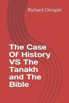 Paperback The Case Of History VS The Tanakh and The Bible Book