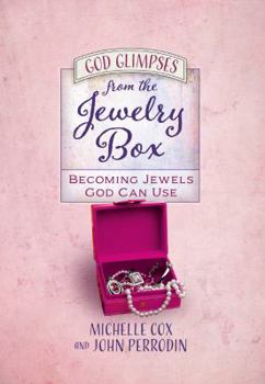 Hardcover God Glimpses from the Jewelry Box: Becoming Jewels God Can Use Book