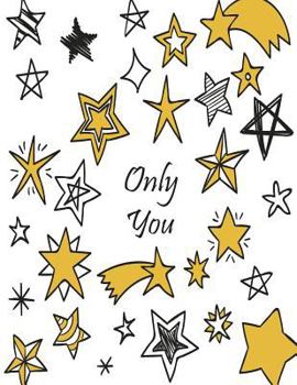 Paperback Only you: You are my star on white cover and Dot Graph Line Sketch pages, Extra large (8.5 x 11) inches, 110 pages, White paper, Book