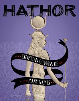 Paperback Hathor: Egyptian Goddess of Many Names Book