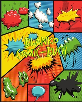 Blanko Comic-Buch: Leeres Buch zum selber zeichnen. Manga und Cartoons selbstgestalten. Ein perketes Geschenk für Kinder (German Edition)